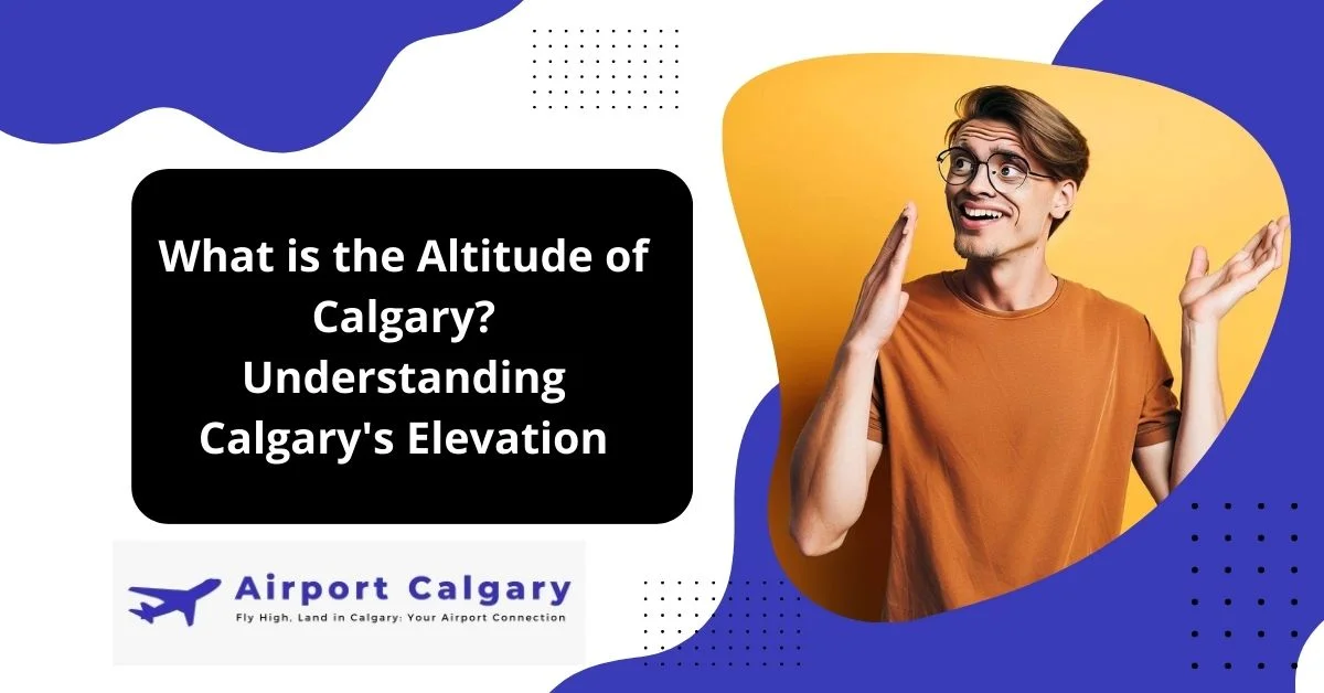 What is the Altitude of Calgary