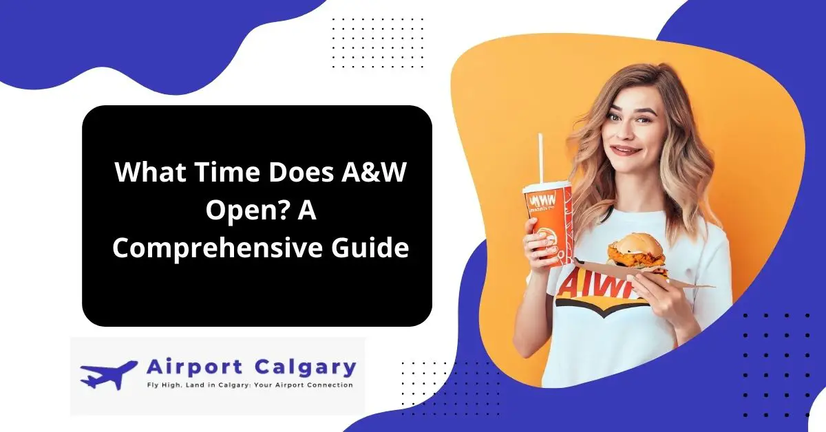 What Time Does A&W Open