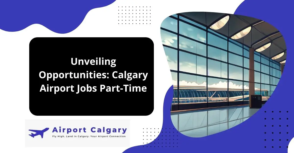 Calgary Airport Jobs Part-Time