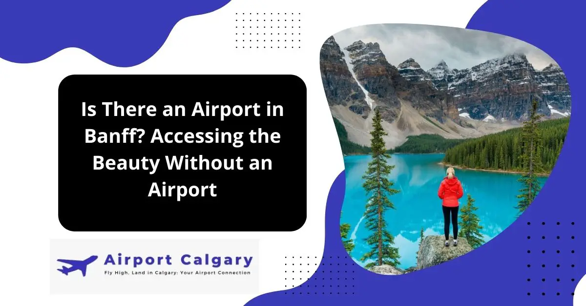 Is There an Airport in Banff