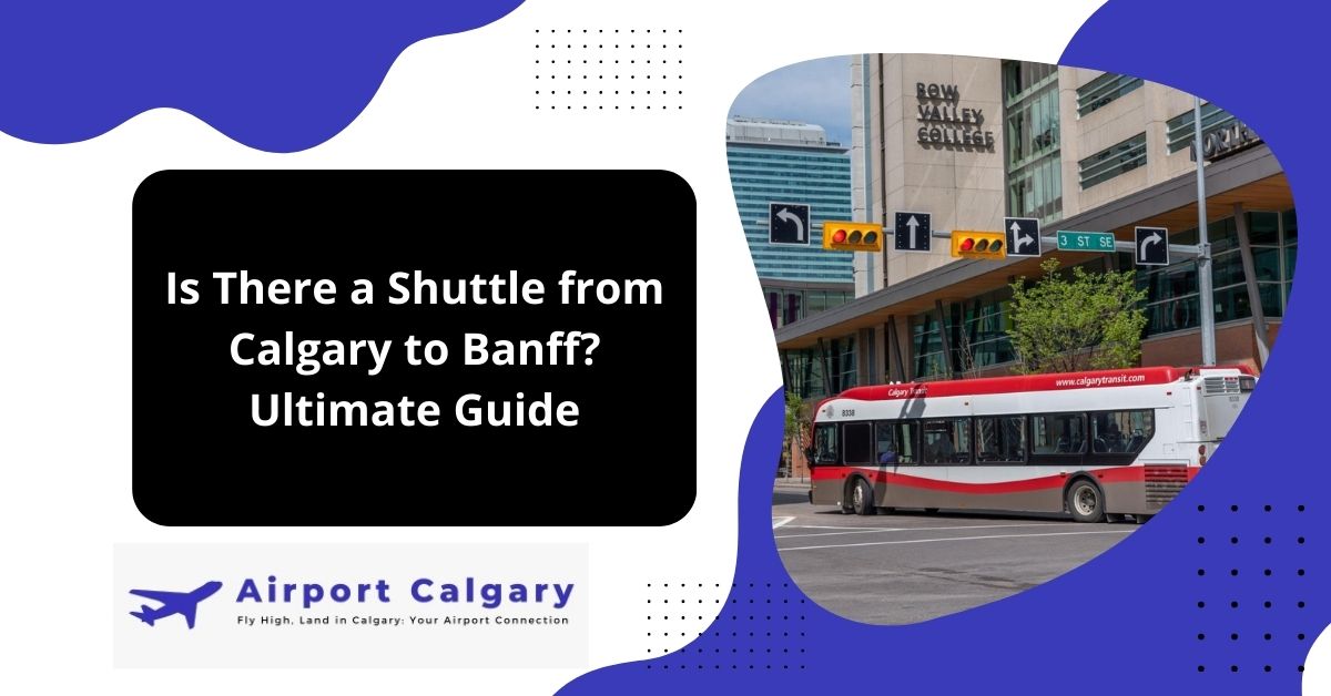 Is There a Shuttle from Calgary to Banff