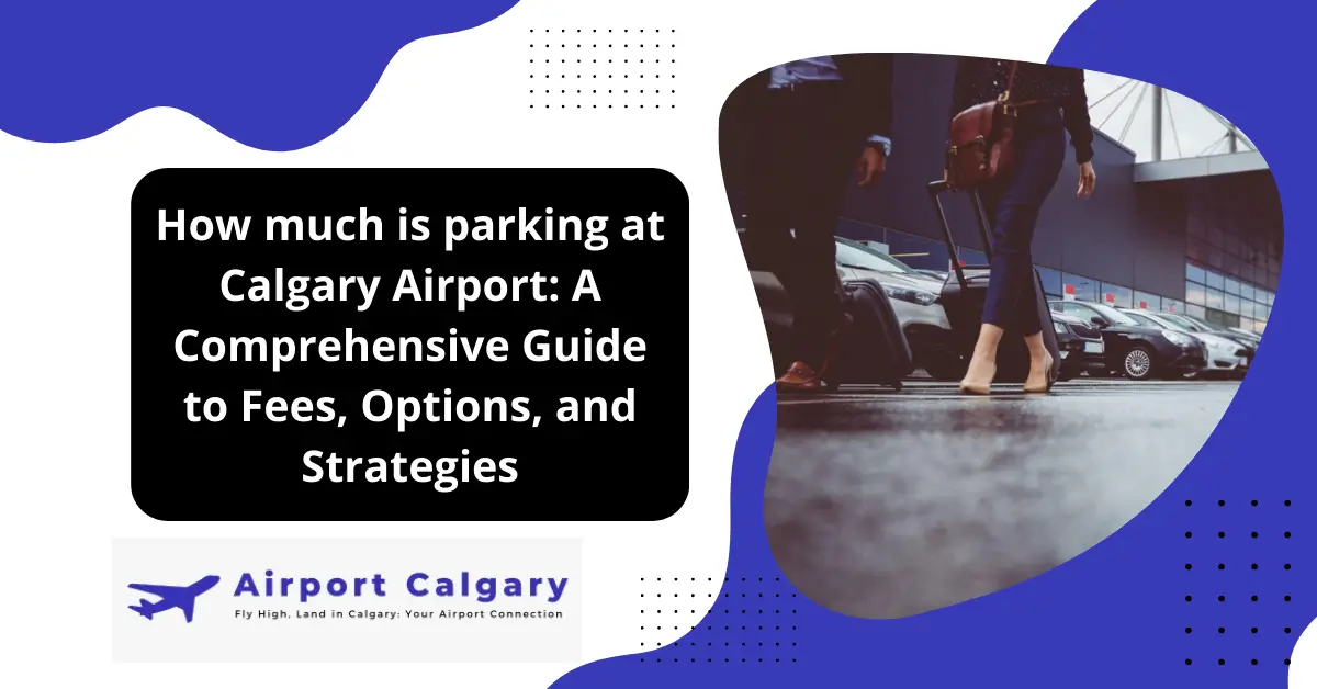 How much is parking at Calgary Airport